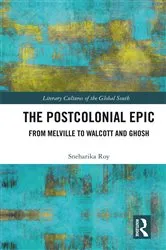 Book cover of The Postcolonial Epic by Sneharika Roy