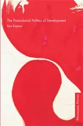 Book cover of The Postcolonial Politics of Development by Ilan Kapoor