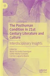Book cover of The Posthuman Condition in 21st Century Literature and Culture by María Ferrández-Sanmiguel