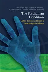 Book cover of The Posthuman Condition by Kasper Lippert-Rasmussen