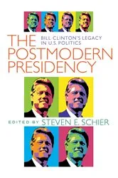 Book cover of The Postmodern Presidency by Steven Schier
