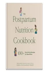 Book cover of The Postpartum Nutrition Cookbook by Unknown