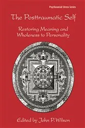 Book cover of The Posttraumatic Self by John P. Wilson