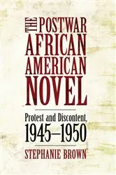Book cover of The Postwar African American Novel by Stephanie Brown