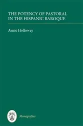 Book cover of The Potency of Pastoral in the Hispanic Baroque by Anne Holloway
