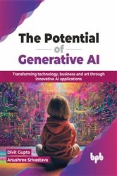 Book cover of The Potential of Generative AI by Divit Gupta