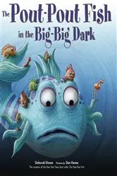 Book cover of The Pout-Pout Fish in the Big-Big Dark by Deborah Diesen