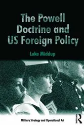 Book cover of The Powell Doctrine and US Foreign Policy by Luke Middup