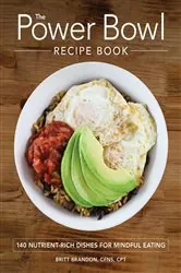 Book cover of The Power Bowl Recipe Book by Britt Brandon