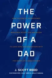 Book cover of The Power of a Dad by J. Scott Reed