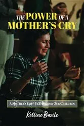 Book cover of The Power of a Mother's Cry by Ketline Bazile