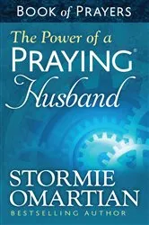 Book cover of The Power of a Praying Husband Book of Prayers by Stormie Omartian