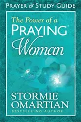Book cover of The Power of a Praying Woman Prayer and Study Guide by Stormie Omartian