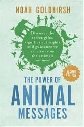 Book cover of The Power of Animal Messages (2nd Edition) by Noah Goldhirsh