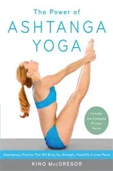Book cover of The Power of Ashtanga Yoga by Kino MacGregor
