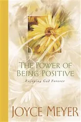 Book cover of The Power of Being Positive by Joyce Meyer