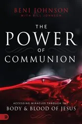 Book cover of The Power of Communion by Beni Johnson