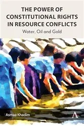 Book cover of The Power of Constitutional Rights in Resource Conflicts by Asmaa Khadim