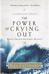 Book cover of The Power of Crying Out by Bill Gothard
