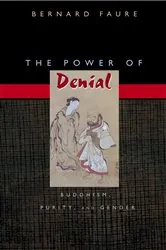 Book cover of The Power of Denial by Bernard Faure