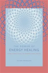 Book cover of The Power of Energy Healing by Victor Archuleta