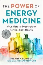 Book cover of The Power of Energy Medicine by Hilary Crowley