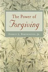Book cover of The Power of Forgiving by Worthington, Everett L., Jr.