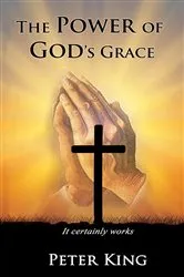 Book cover of The Power of God's Grace by Peter King