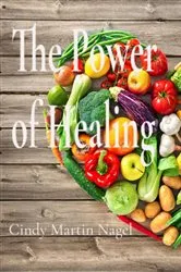 Book cover of The Power of Healing by Cindy Martin Nagel
