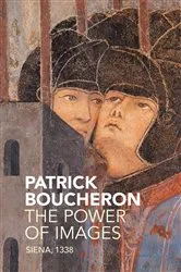 Book cover of The Power of Images by Patrick Boucheron