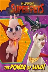 Book cover of The Power of Lulu! (DC League of Super-Pets Movie) by Rachel Chlebowski