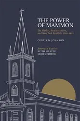 Book cover of The Power of Mammon by Curtis D. Johnson