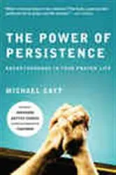 Book cover of The Power of Persistence by Michael Catt