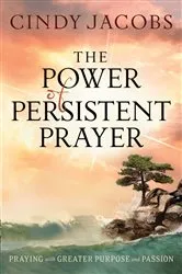 Book cover of The Power of Persistent Prayer by Cindy Jacobs