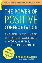 Book cover of The Power of Positive Confrontation by Barbara Pachter