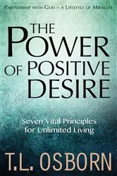 Book cover of The Power of Positive Desire by T. L. Osborn