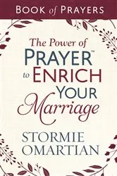 Book cover of The Power of Prayer to Enrich Your Marriage Book of Prayers by Stormie Omartian