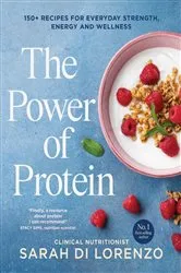 Book cover of The Power of Protein by Sarah Di Lorenzo