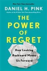 Book cover of The Power of Regret by Daniel H. Pink