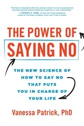 Book cover of The Power of Saying No by Vanessa Patrick PhD