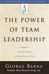 Book cover of The Power of Team Leadership by George Barna