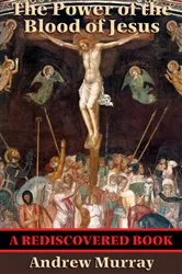 Book cover of The Power of the Blood of Jesus (Rediscovered Books) by Andrew Murray