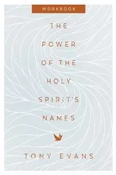 Book cover of The Power of the Holy Spirit's Names Workbook by Tony Evans