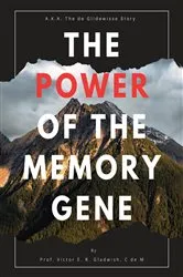 Book cover of The Power of the Memory Gene by Gladwish, C De M, Professor Victor