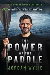 Book cover of The Power of the Paddle by Jordan Wylie