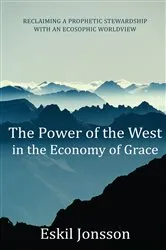 Book cover of The Power of the West in the Economy of Grace by Eskil Jonsson
