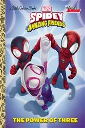 Book cover of The Power of Three (Marvel Spidey and His Amazing Friends) by Steve Behling