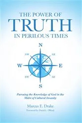 Book cover of The Power of Truth in Perilous Times by Marcus E. Drake