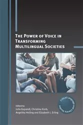 Book cover of The Power of Voice in Transforming Multilingual Societies by Julia Gspandl