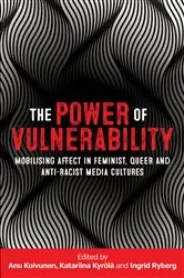 Book cover of The power of vulnerability by Anu Koivunen